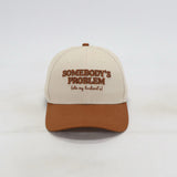 Somebody's Problem Cap - PREORDER FEB